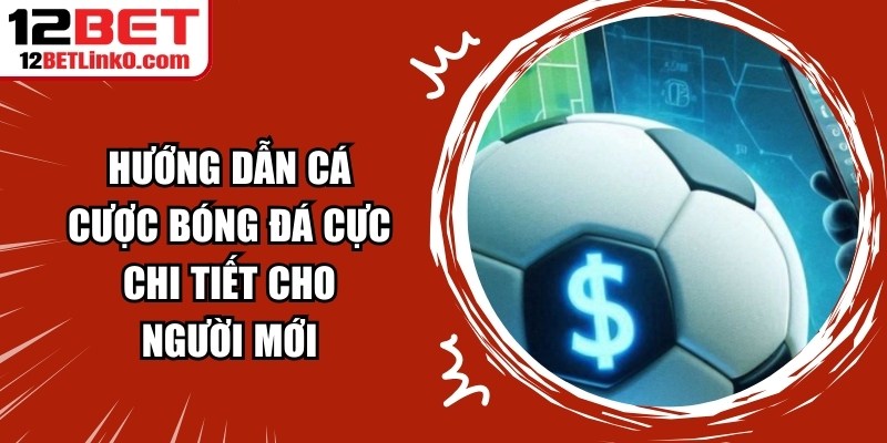 Hướng Dẫn Cá Cược Bóng Đá